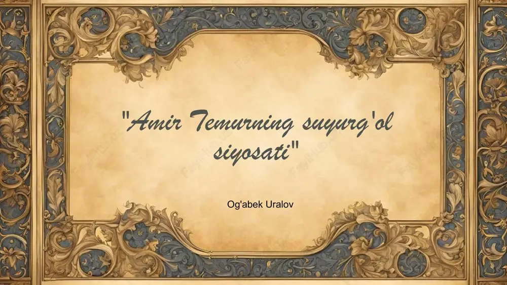 amir temurning suyurg'ol siyosati — PPTX