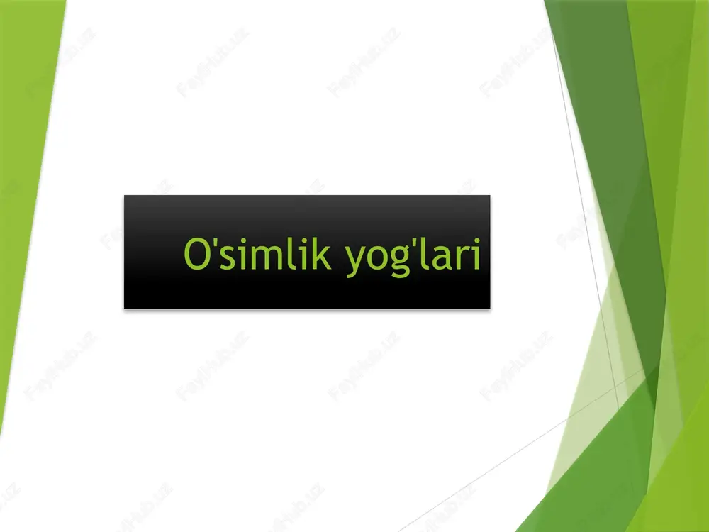 o'simlik yog'lari — PPTX