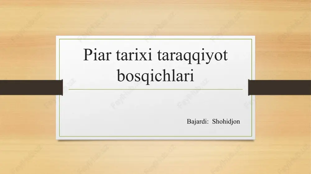 piar tarixi taraqqiyot bosqichlari — PPTX