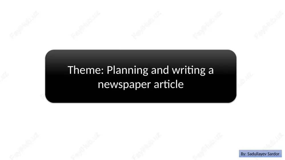 planning and writing a newspaper article: a journalist's guide — PPTX