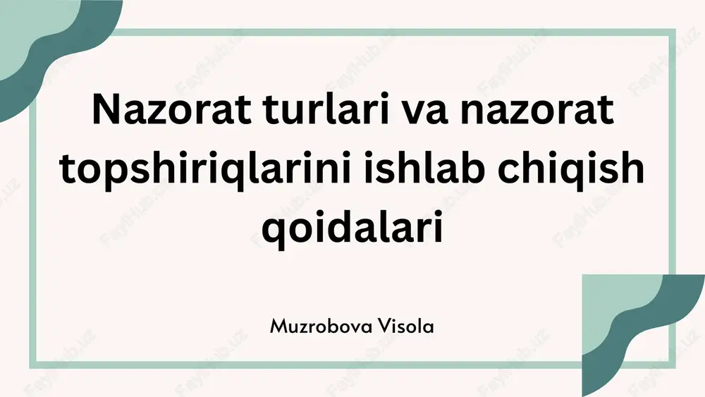 nazorat turlari va nazorat topshiriqlarini ishlab chiqish qoidalari — PPTX