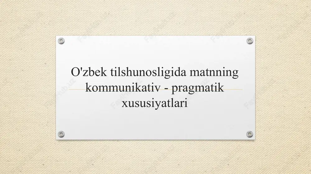 o'zbektilshunosligidamatnningkommunikativ-pragmatikxususiyatlari — PPTX