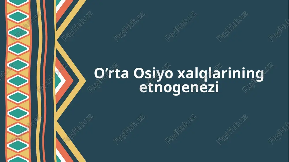 o’rta osiyoxalqlarining etnogenezi — PPTX