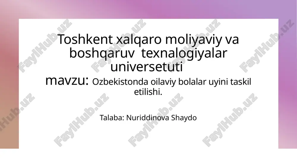 ozbekistonda oilaviy bolalar uyini taskil etilishi.pptx — PPTX