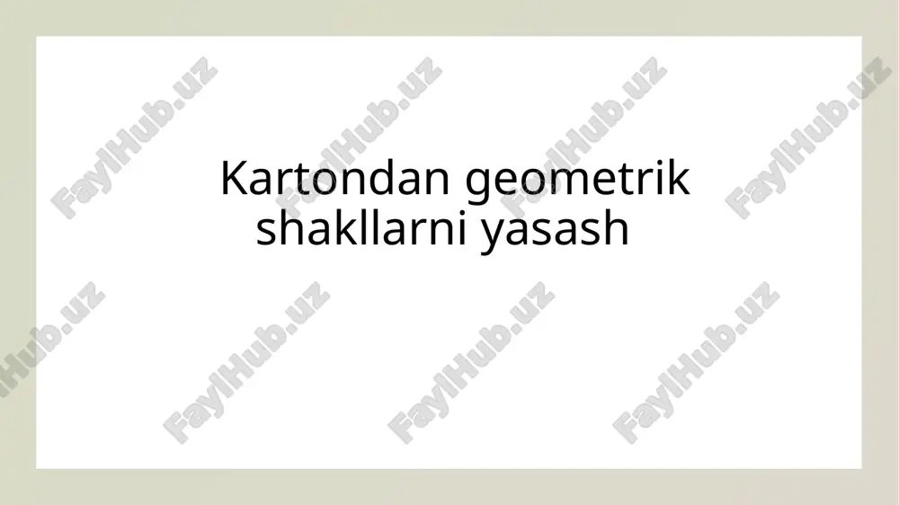 kartondan geometrik shakllarni yasash.pptx — PPTX