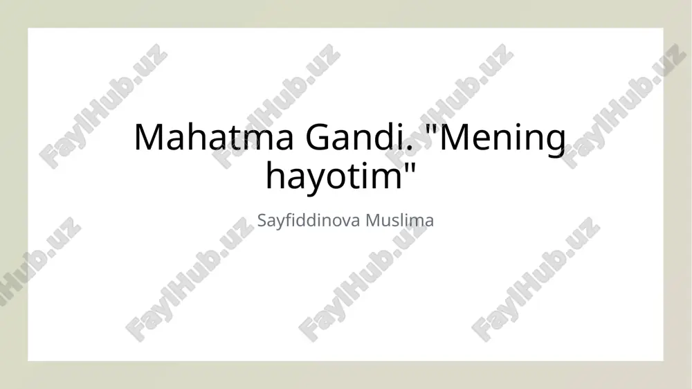 mahatma gandi. mening hayotim.pptx — PPTX