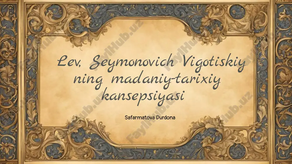 lev,_seymonovich_vigotiskiy_ning_madaniy_tarixiy_kansepsiyasi.pptx — PPTX