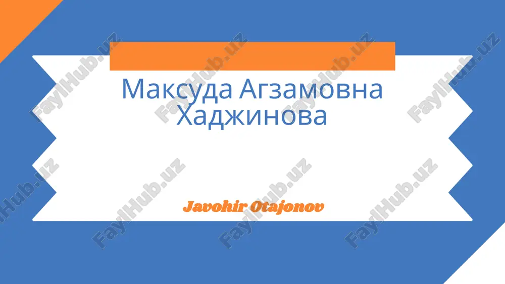 maksuda agzamovna xadjinova.pptx — PPTX