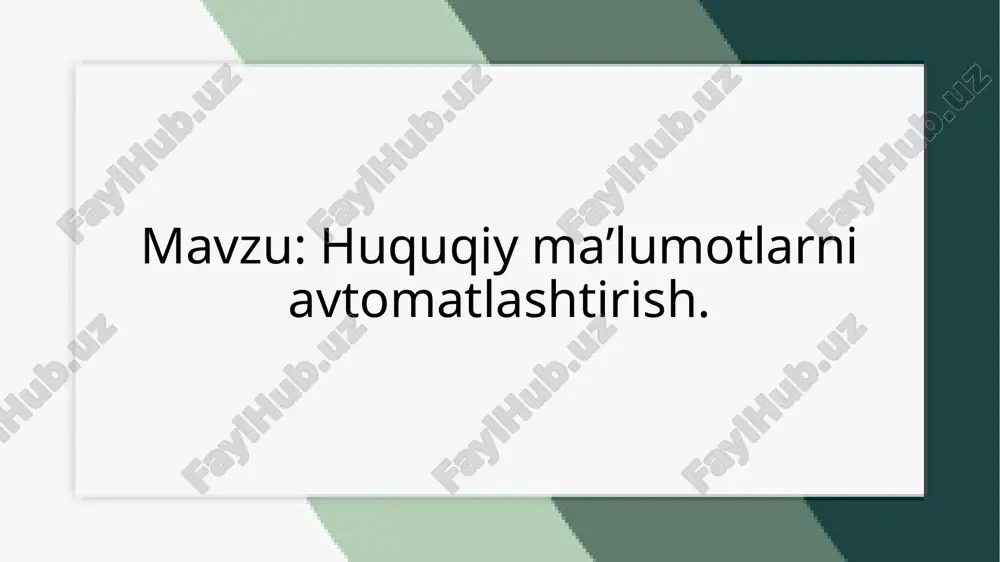 huquqiy ma’lumotlarni avtomatlashtirish.pptx — PPTX