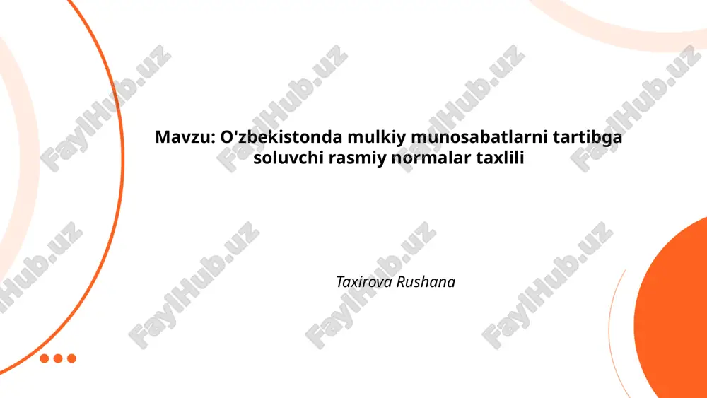 o'zbekistonda_mulkiy_munosabatlarni_tartibga_soluvchi_rasmiy_normalar.pptx — PPTX