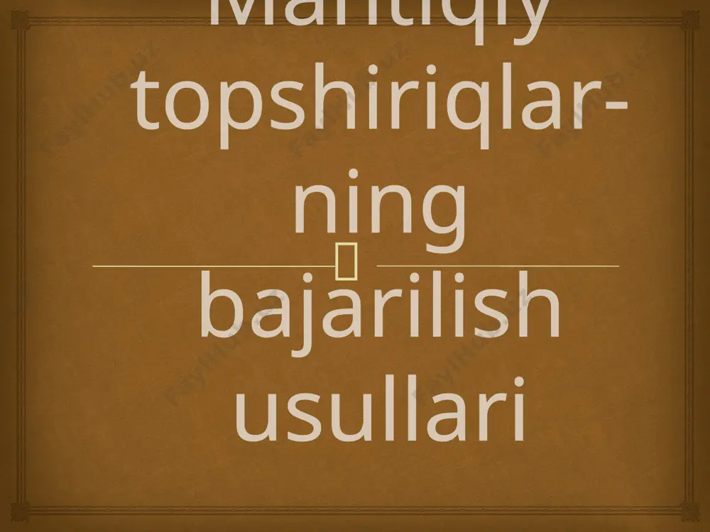 mantiqiy topshiriqlar bajarish usullari tayyor2 — PPTX