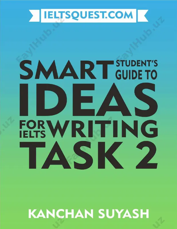 kanchan_suyash_smart_students_guide_to_ideas_for_ielts_writi — PDF