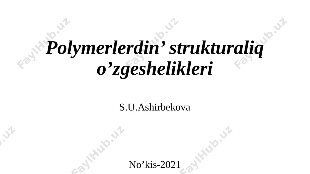 polymerlerdin’ strukturaliq o’zgeshelikleri — PPTX