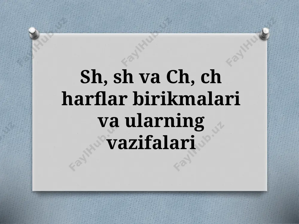 5_sinf_sh,_sh_va_ch,_ch_harflar_birikmalari_va_ularning_vazifalari — PPTX