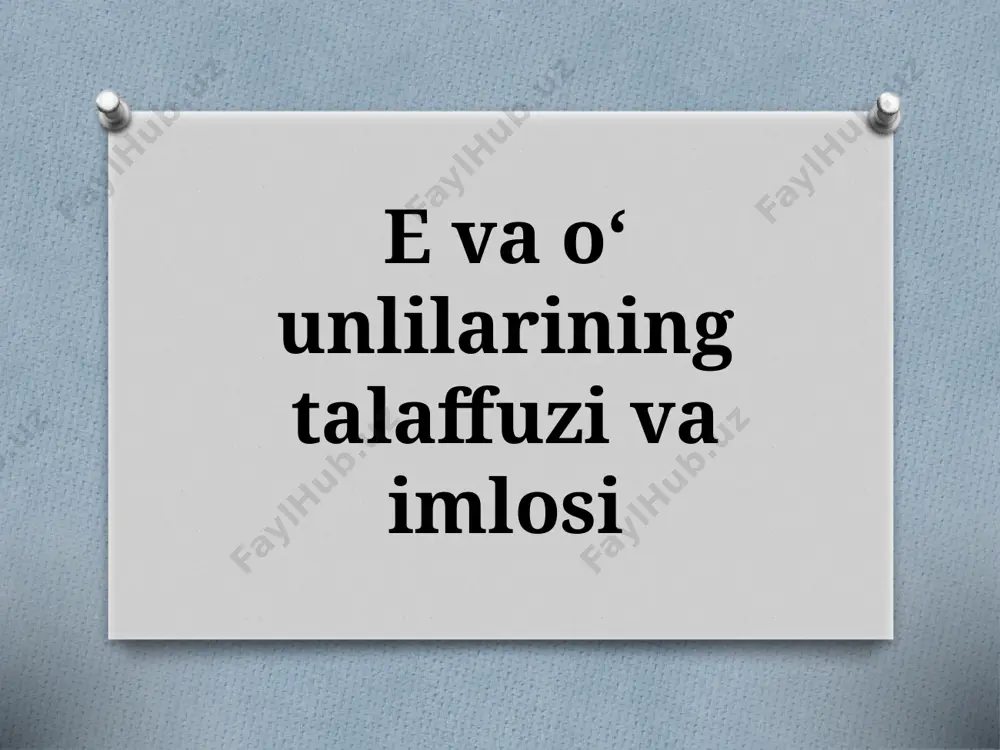 5-sinf. e va o‘ unlilarining talaffuzi va imlosi — PPTX