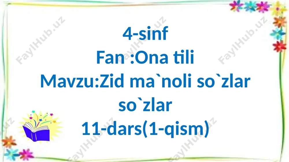4-s.ona tili.zid ma`noli so`zlar.11-dars.1-qism. — PPTX