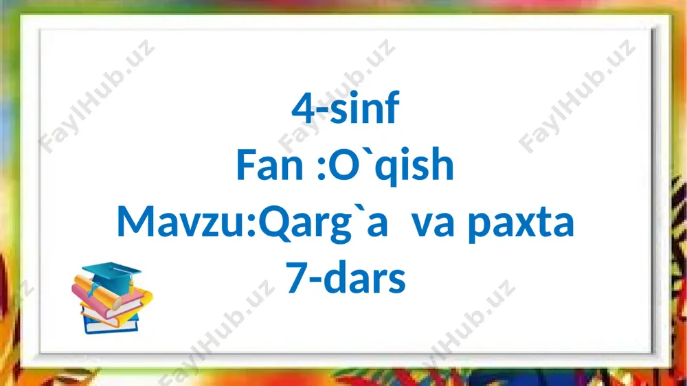 4-s.o`qish.qarg`a va paxta.7-dars — PPTX