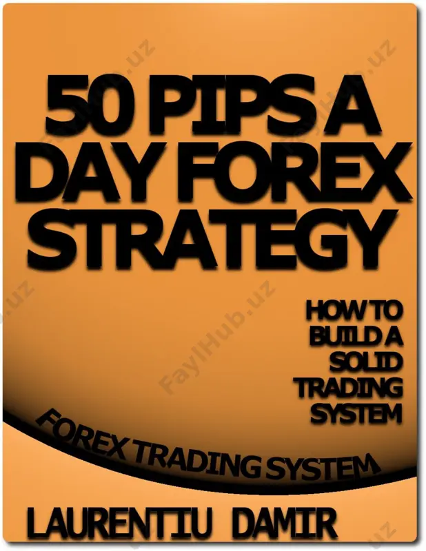 50 pips a day forex strategy - laurentiu damir(1) — PDF
