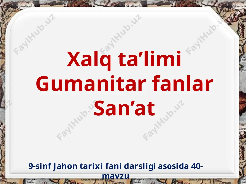 xalq ta'lim humanitarian fanlar 9- jahon — PPTX
