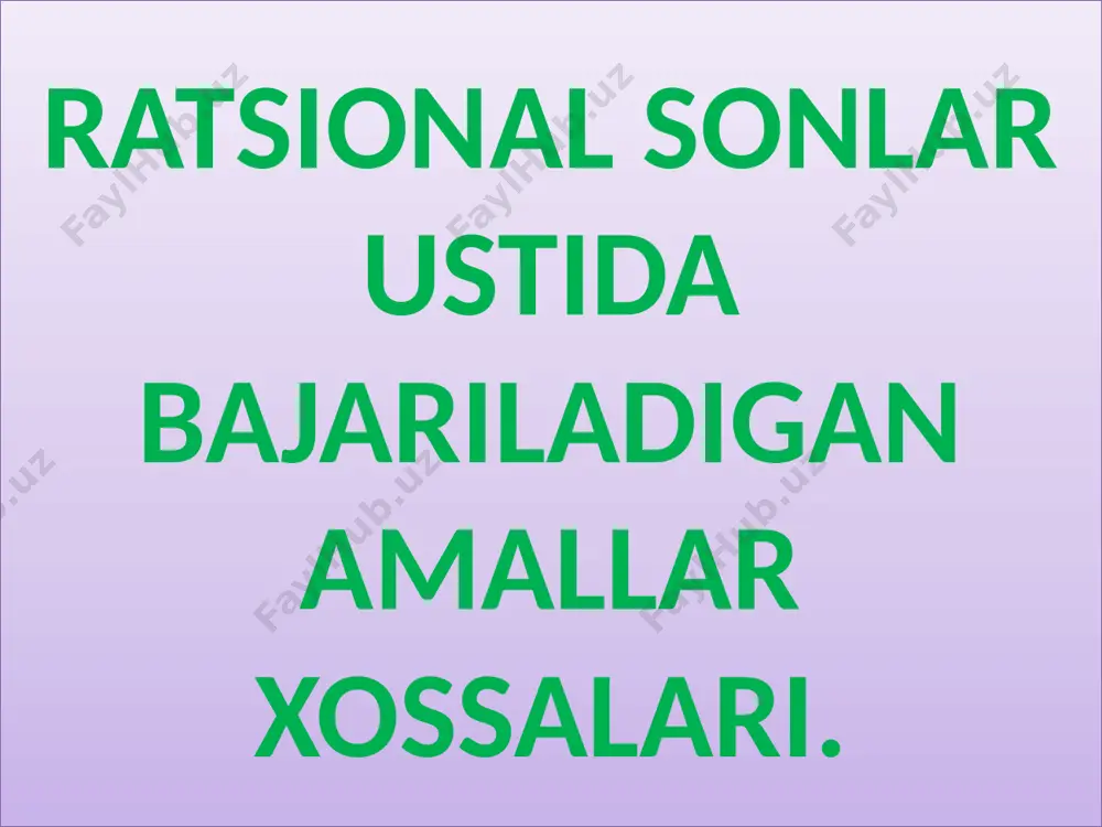 ratsional sonlar ustida bajariladigan amallar xossalari — PPTX