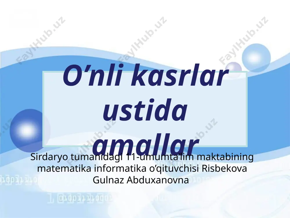 gulnoz o'nli kasrlar ustida amallar — PPTX