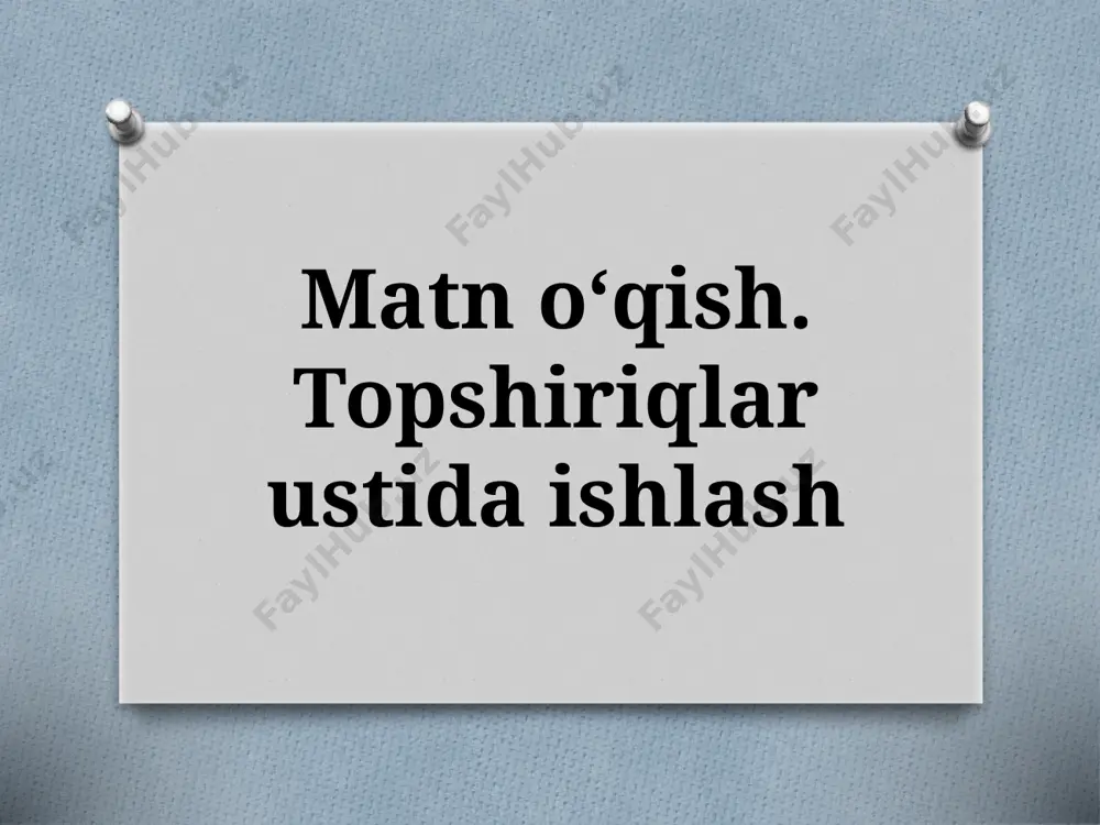 7-sinff. matn oʻqish. topshiriqlar ustida ishlash 1 — PPTX