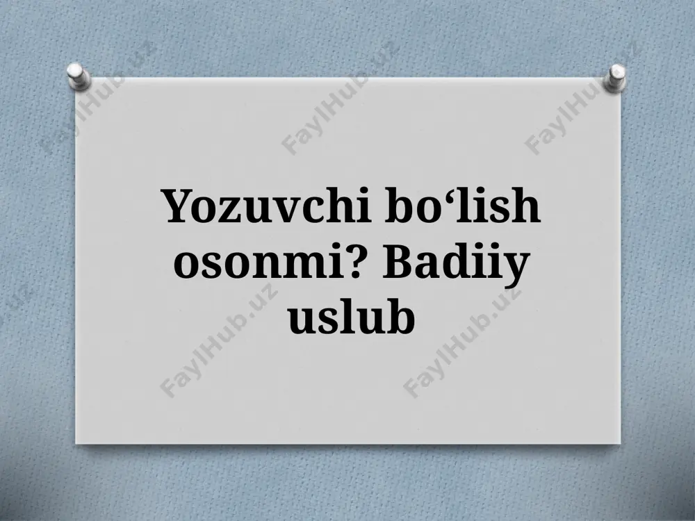 7-sinf. yozuvchi boʻlish osonmi badiiy uslub — PPTX