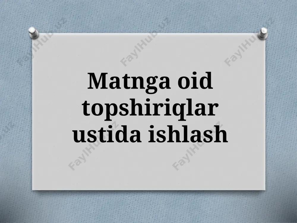 7-sinf. matnga oid topshiriqlar ustida ishlash — PPTX