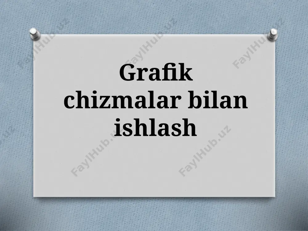7-sinf. grafik chizmalar bilan ishlash — PPTX
