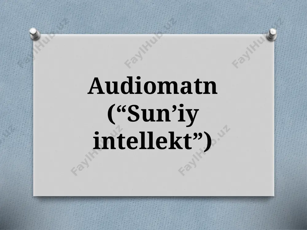 7-sinf. audiomatn (“sunʼiy intellekt”) — PPTX