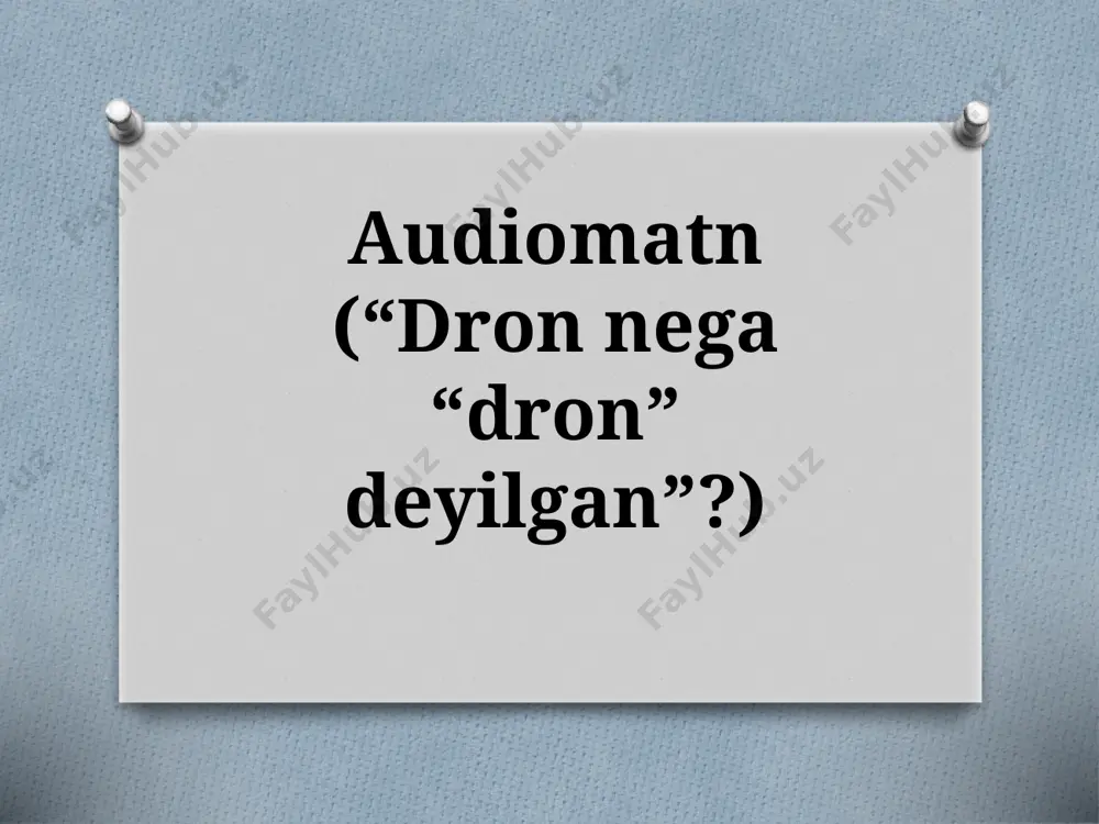 7-sinf. audiomatn (“dron nega “dron” deyilgan”) — PPTX