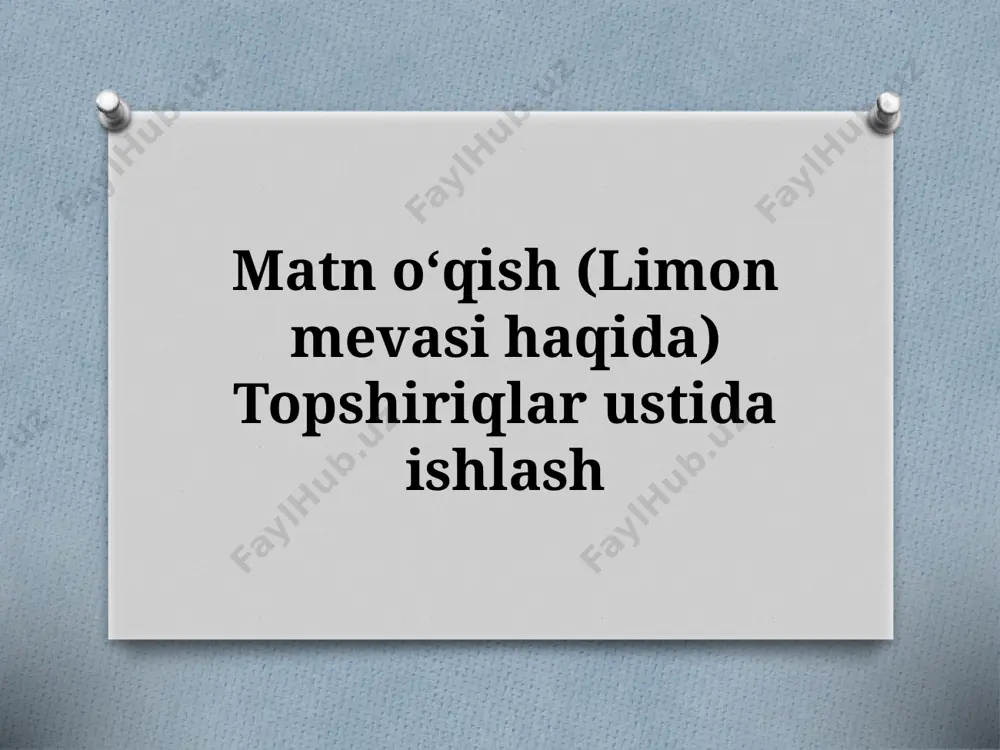7_sinf_matn_oʻqish_limon_mevasi_haqida_topshiriqlar_ustida_ishlash — PPTX
