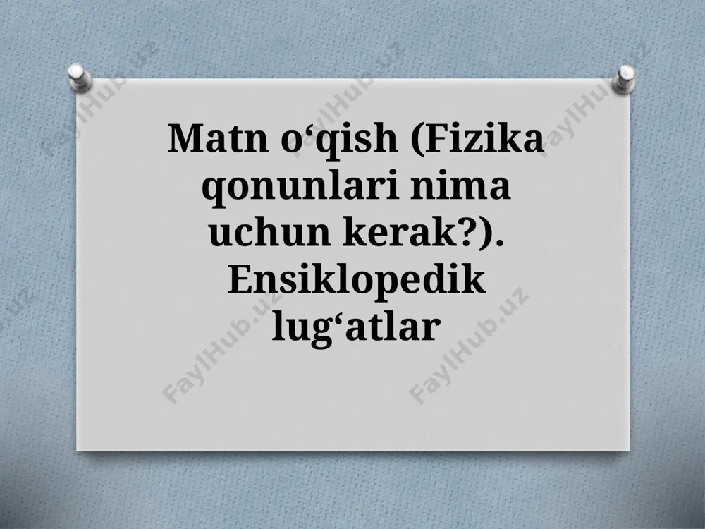 7_sinf_matn_oʻqish_fizika_qonunlari_nima_uchun_kerak_ensiklopedik — PPTX