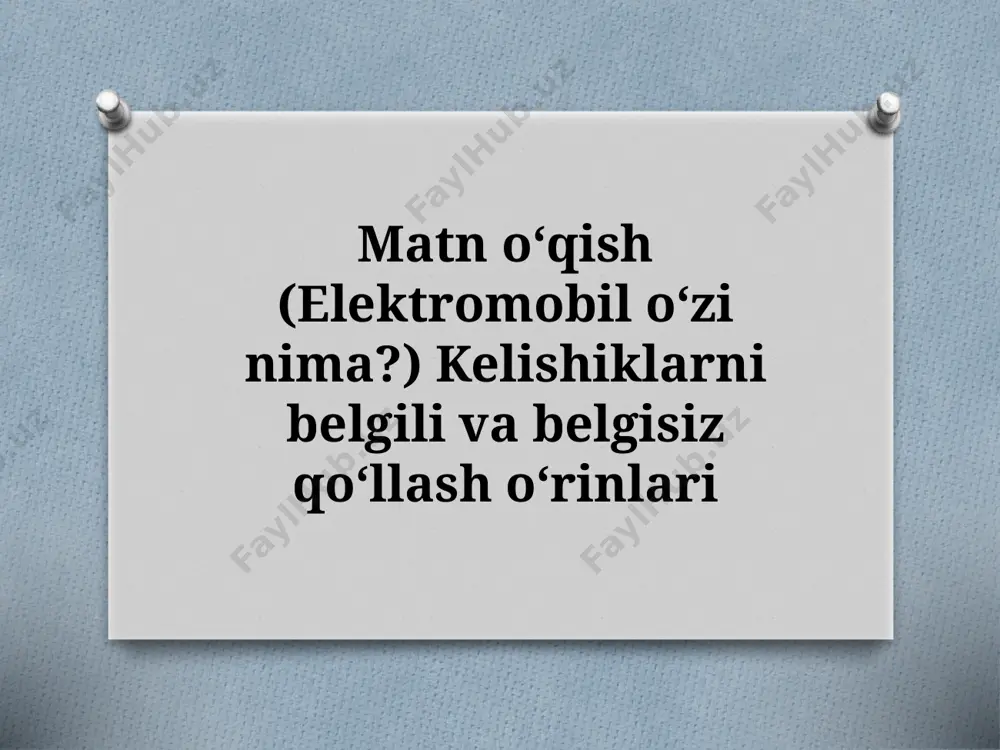 7_sinf_matn_oʻqish_elektromobil_oʻzi_nima_kelishiklarni_belgili — PPTX