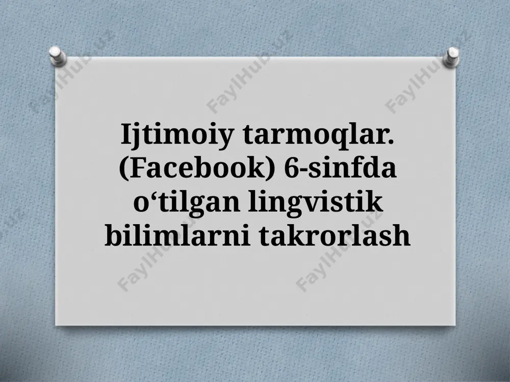 7_sinf_ijtimoiy_tarmoqlar_facebook_6_sinfda_oʻtilgan_lingvistik — PPTX