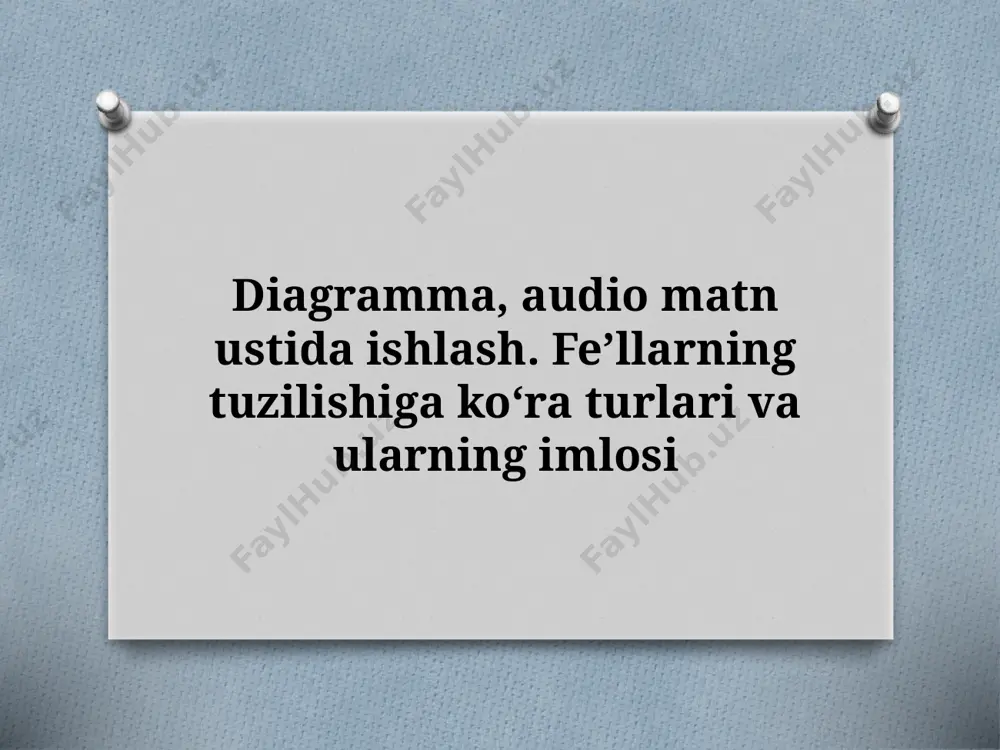 7_sinf_diagramma,_audio_matn_ustida_ishlash_feʼllarning_tuzilishiga — PPTX