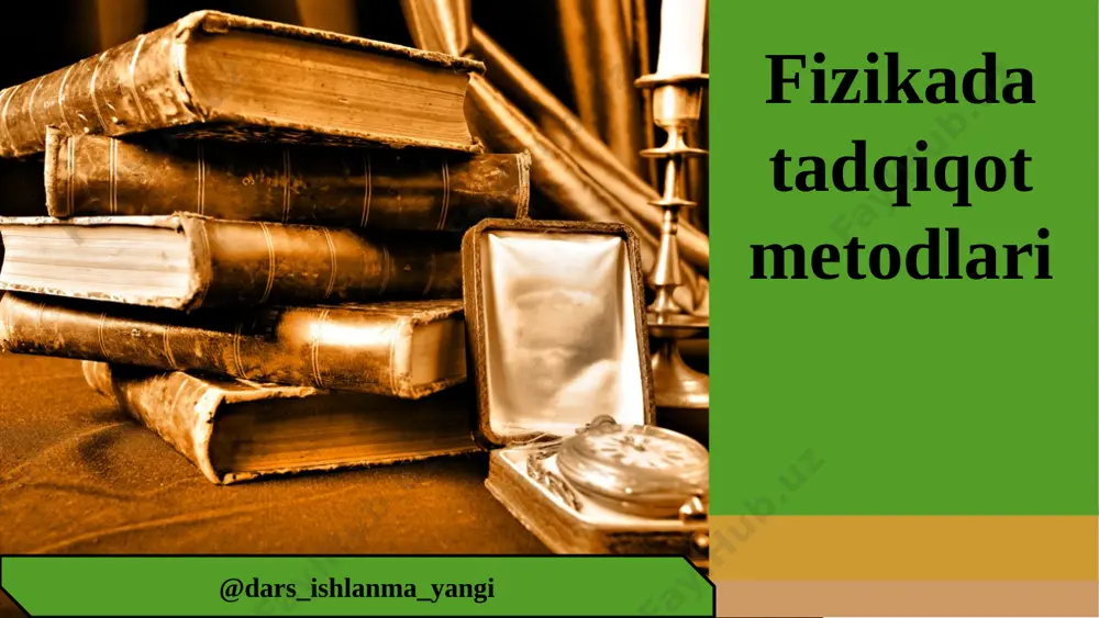 7-sinf fizika 04.fizikada tadqiqot metodlari+ — PPTX