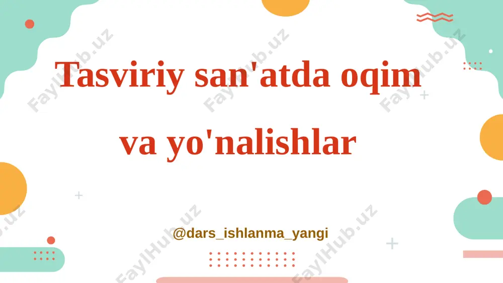 7_sinf_tasviriy_san'at_04_tasviriy_san’atda_oqim_va_yo‘nalishlar — PPTX