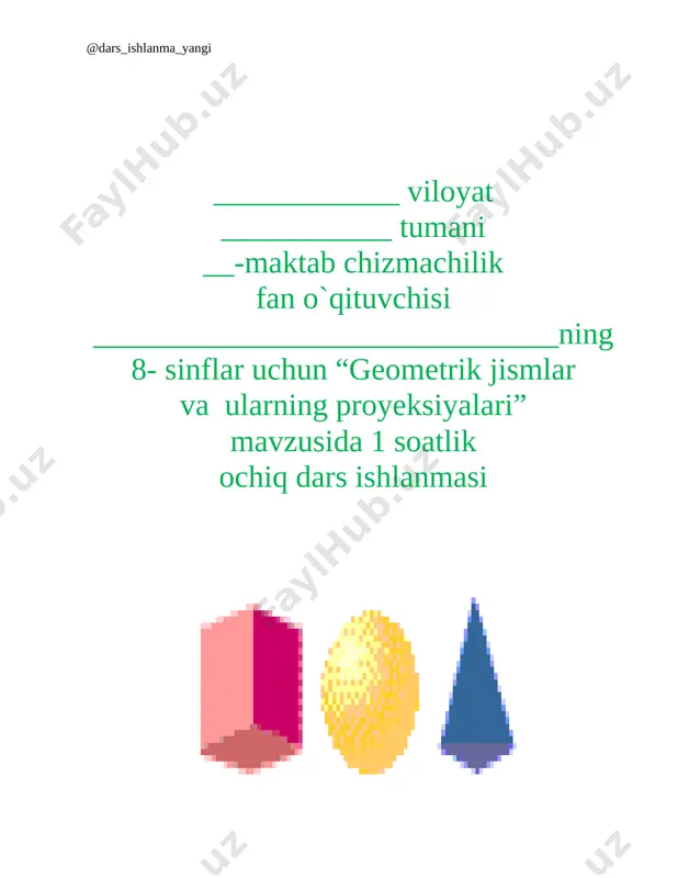 8_sinf_chizmachilik_18_geometrik_jismlar_va_ularning_proyeksiyalari — DOCX