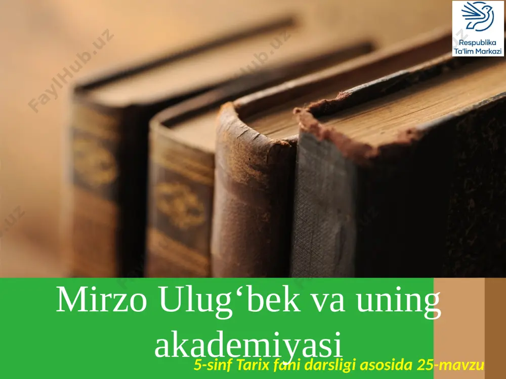 ulug'bek va uning akademiyasi..5- sinf.. — PPTX