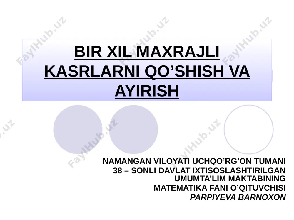 bir xil maxrajli kasrlarni qo'shish va ayrish — PPTX