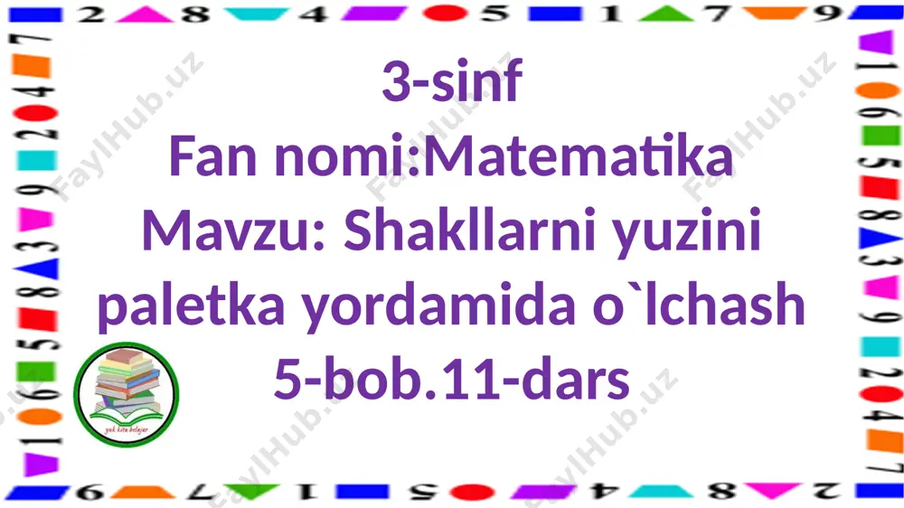 3-s.shakllarni yuzini paletka yordamida o`lchash.11-d. — PPTX