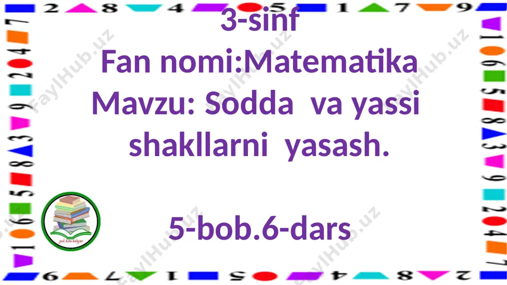 3-s.sodda va yassi shakllarni yasash.6-d — PPTX