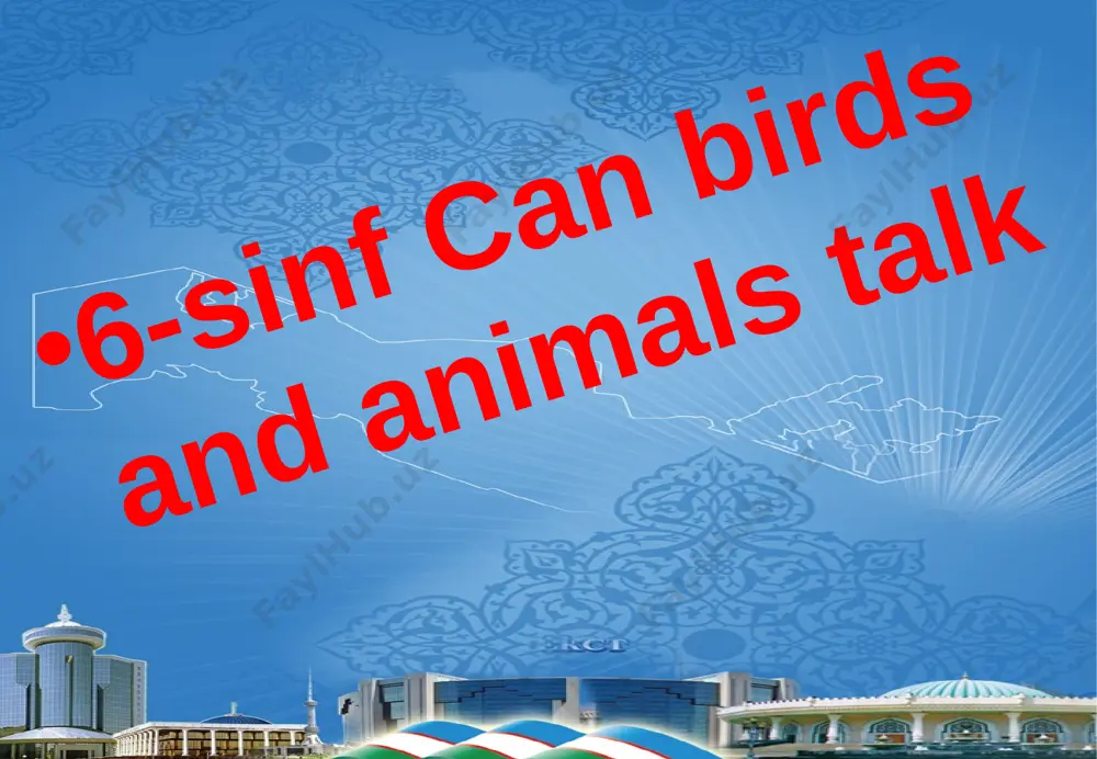 sohiba safarovna 6-sinf can birds and animals talk — PPT
