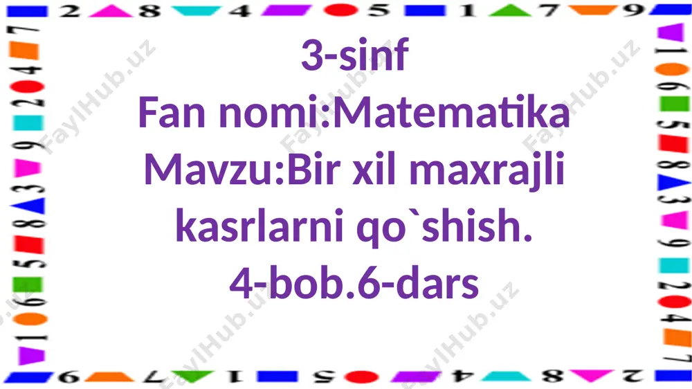3-s.bir xil maxrajli kasrlarni qo`shish.6-m. — PPTX