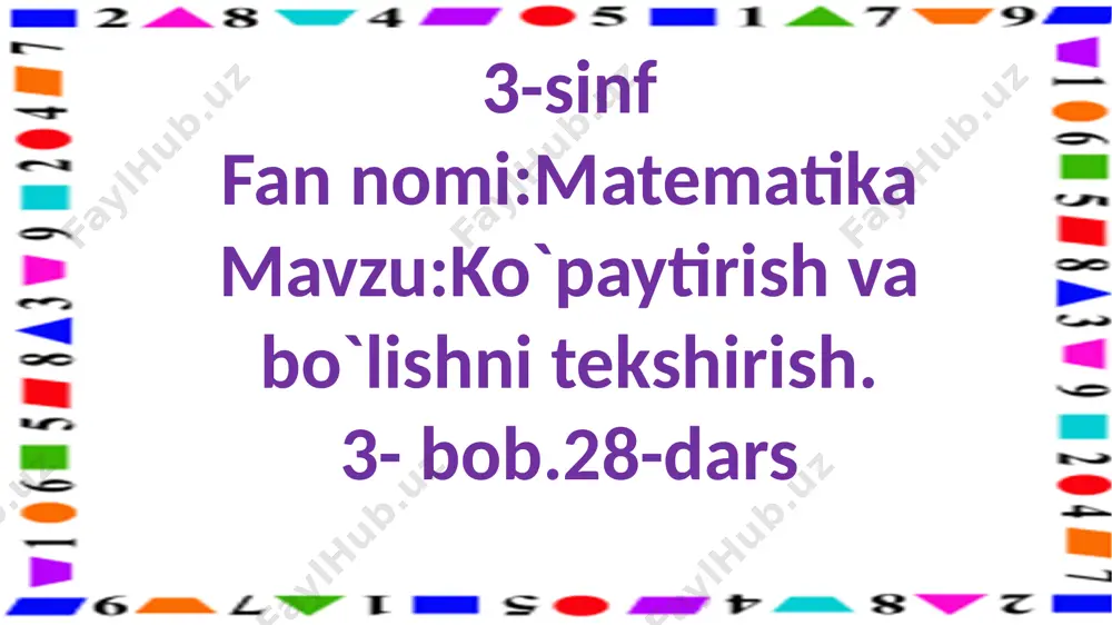 3-s.ko`paytirish va bo`lishni tekshirish.28-mavzu — PPTX