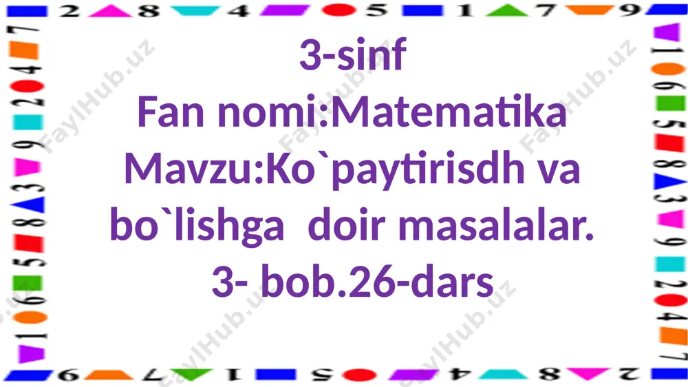 3-3.ko`paytirish va bo`lishga doir masalalar.26-dars — PPTX