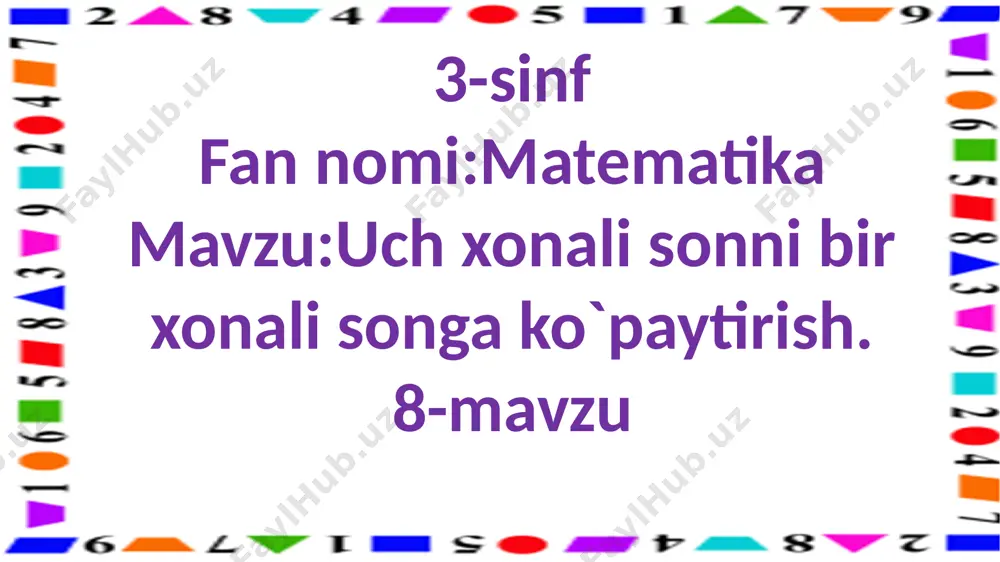 3-sinf.3xonali sonni 2 xonali songa ko`paytiris.8-mavzu — PPTX