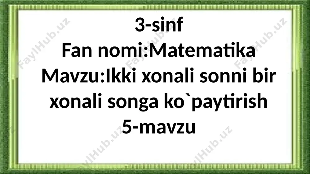 3-sinf.2xonali sonni 1 xonali songa ko`paytirish.5-mavzu — PPTX
