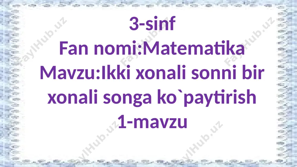 3_sinf_ikki_xonali_sonni_bir_xonali_songa_ko`paytirish_1_dars — PPTX